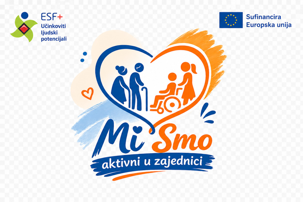 PARTNERSTVO U ZAJEDNICI Javni poziv za iskaz interesa korisnika socijalnih usluga, projekt ” Mi Smo aktivni u zajednici” SF.3.4.11.04.0002