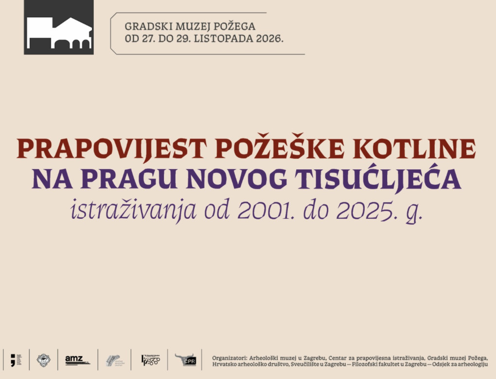 ZNANSTVENI SKUP U POŽEGI Prapovijest Požeške kotline u fokusu arheoloških istraživanja