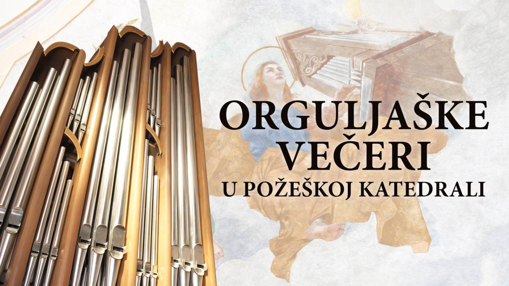 Orguljaške večeri u požeškoj Katedrali