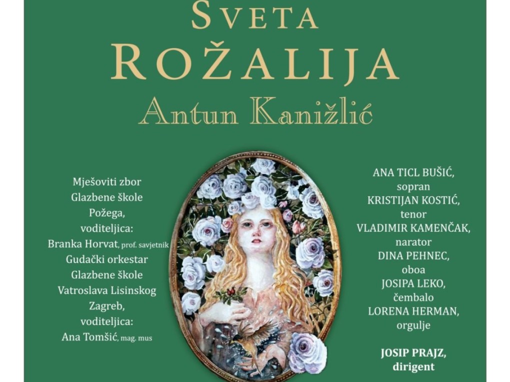 U sklopu projekta „Kanižličevi dani“ u Koncertnoj dvorani Glazbene škole Požega održat će se oratorij "Sveta Rožalija“
