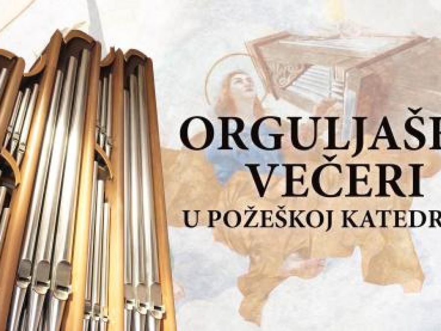Orguljaške večeri u požeškoj Katedrali