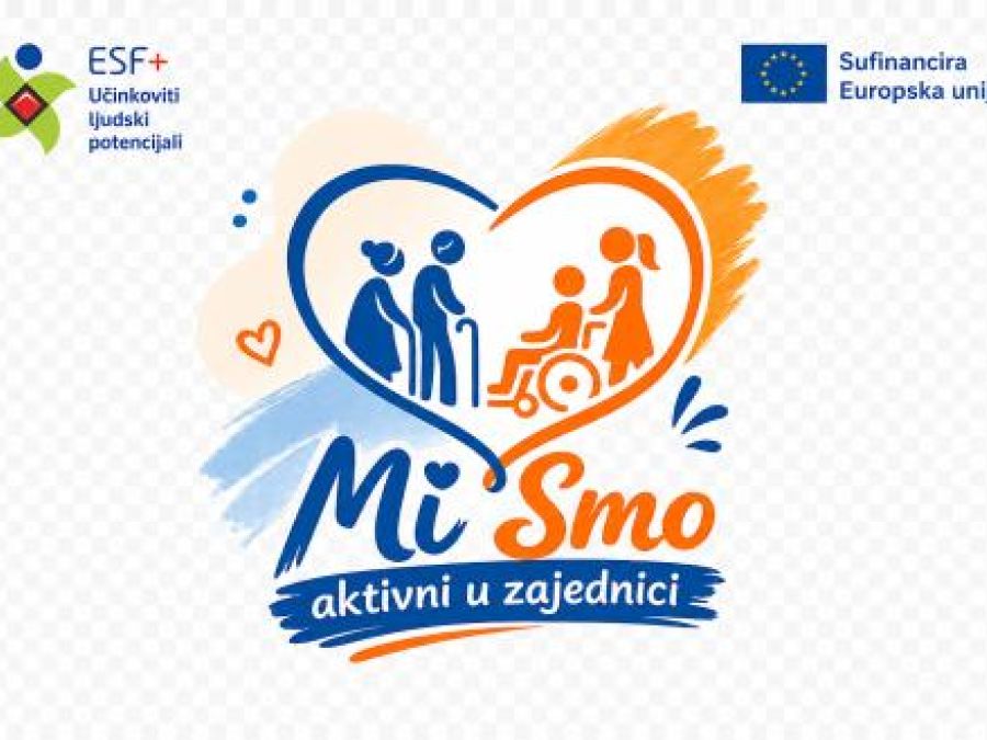PARTNERSTVO U ZAJEDNICI Javni poziv za iskaz interesa korisnika socijalnih usluga, projekt ”Mi Smo aktivni u zajednici” SF.3.4.11.04.0002